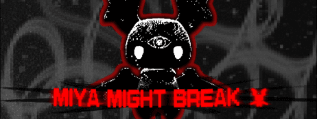 Miya Might Break